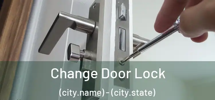  Change Door Lock (city.name) - (city.state)